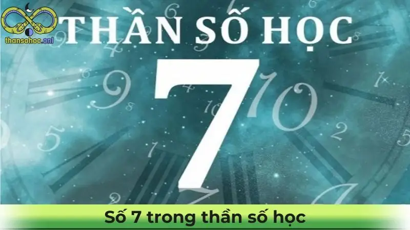 Số 7 trong thần số học - Con số của trí tuệ và thành công