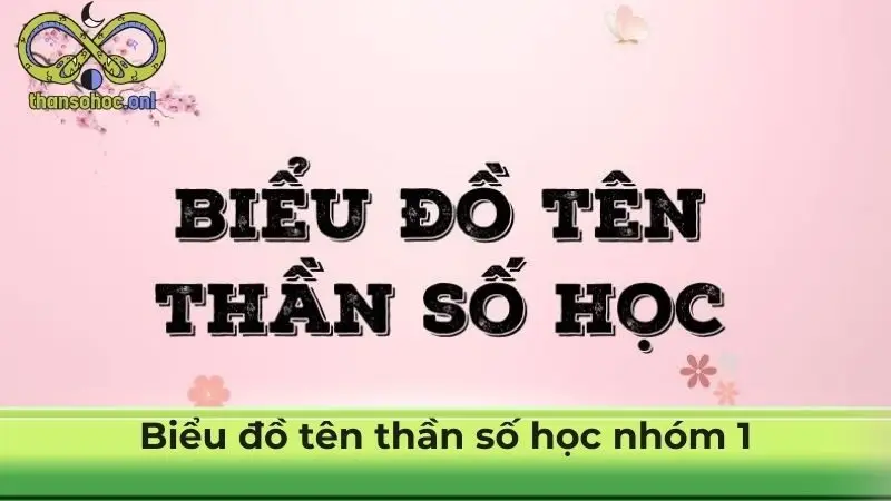 Biểu đồ tên thần số học nhóm 1