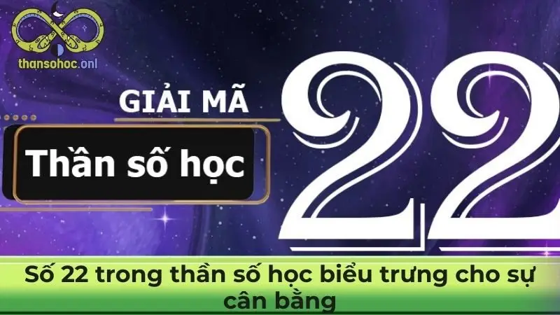 Số 22 trong thần số học biểu trưng cho sự cân bằng