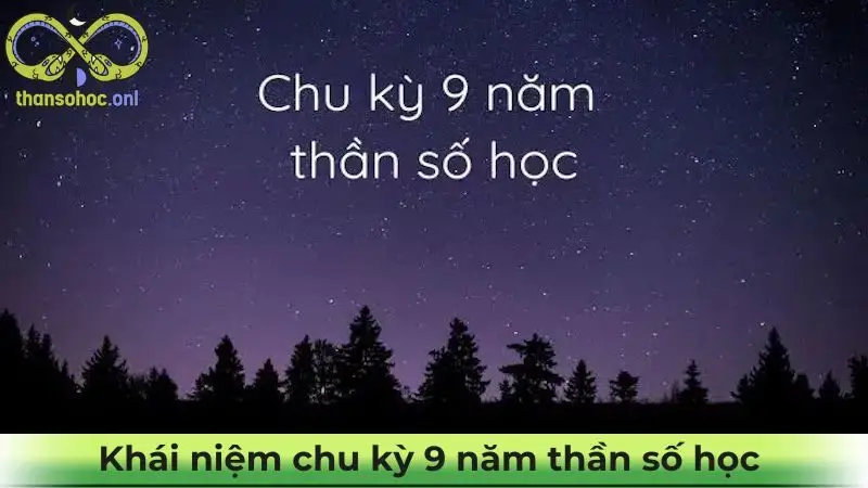 Khái niệm chung chu kỳ 9 năm thần số học 