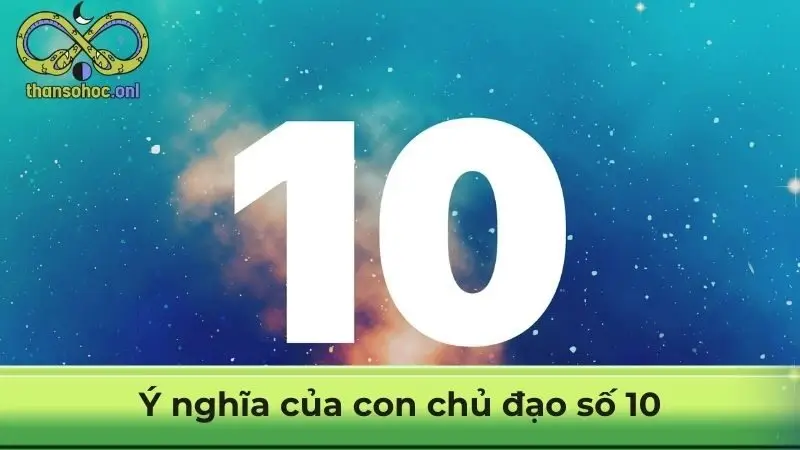 Ý nghĩa của con số chủ đạo 10