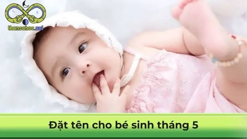 Đặt tên cho bé sinh tháng 5