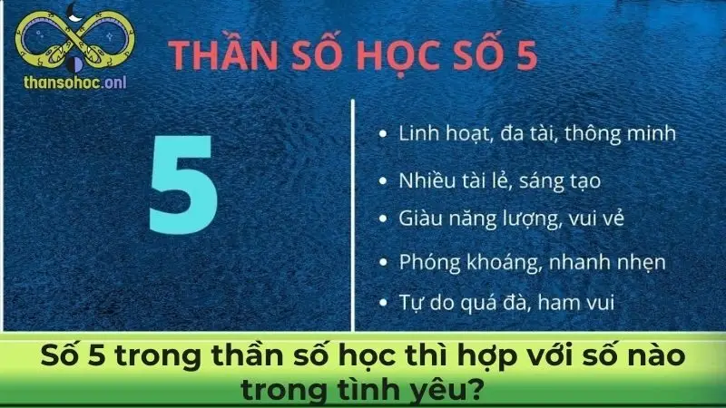 Số 5 trong thần số học thì hợp với số nào trong tình yêu? 