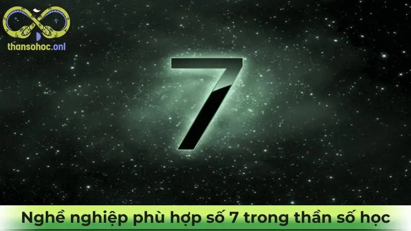 Nghề nghiệp phù hợp số 7 trong thần số học