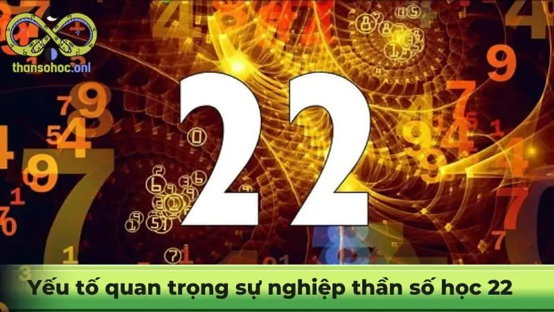 Các yếu tố quan trọng về định hướng sự nghiệp thần số học 22