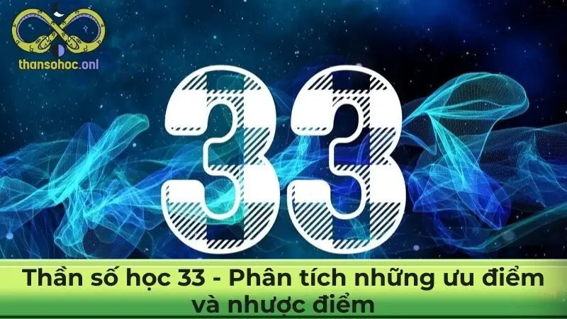 Thần số học 33 - Phân tích những ưu điểm và nhược điểm