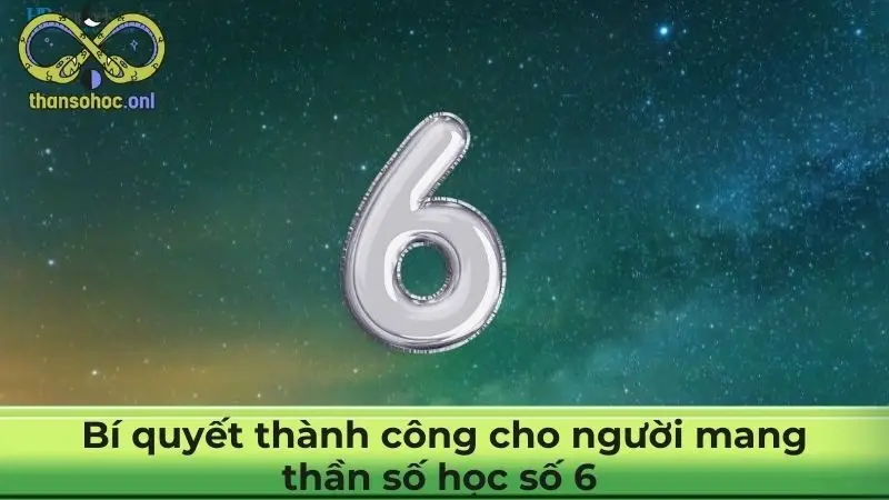 Bí quyết thành công cho người mang thần số học số 6  