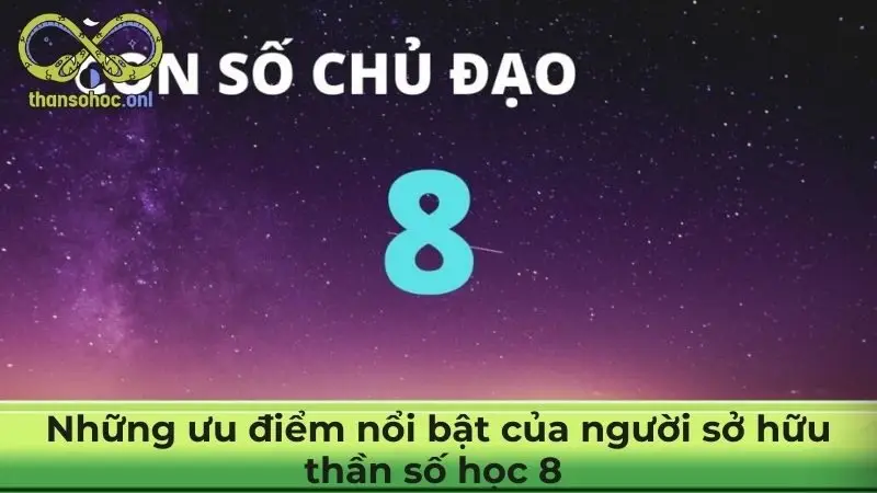 Những ưu điểm nổi bật của người sở hữu thần số học 8