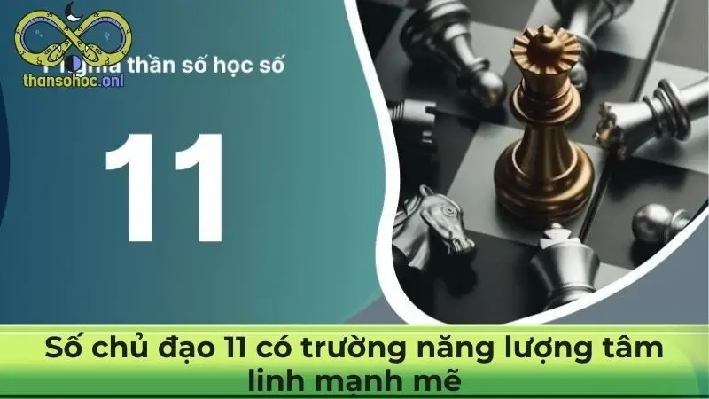 Số chủ đạo 11 có trường năng lượng tâm linh mạnh mẽ