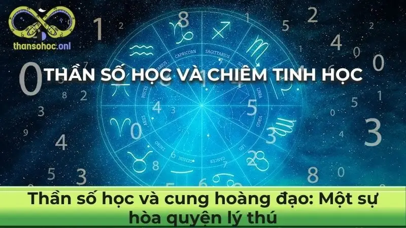 Thần số học và cung hoàng đạo: Một sự hòa quyện lý thú