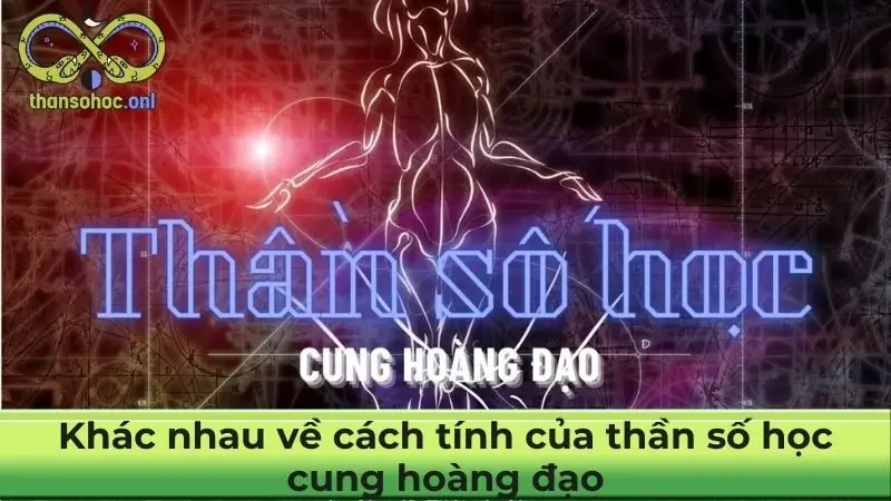 Khác nhau về cách tính của thần số học cung hoàng đạo