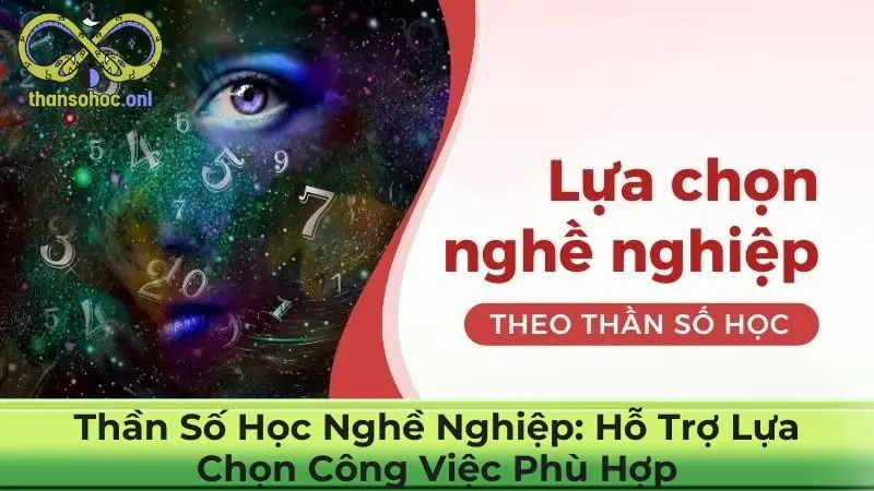 Thần Số Học Nghề Nghiệp: Hỗ Trợ Lựa Chọn Công Việc Phù Hợp