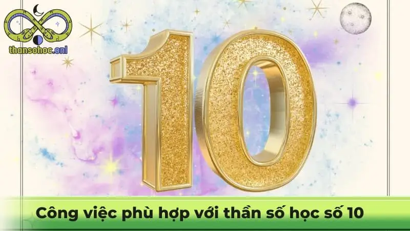 Công việc phù hợp với thần số học số 10