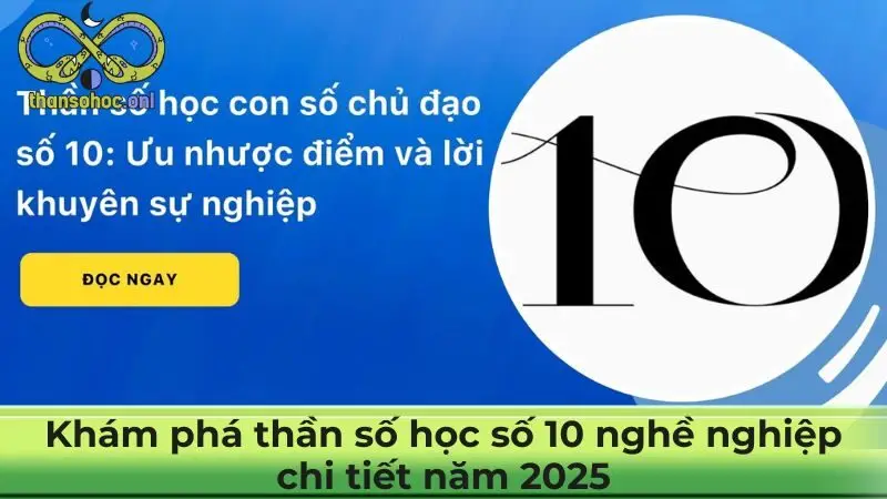 Khám phá thần số học số 10 nghề nghiệp chi tiết năm 2025