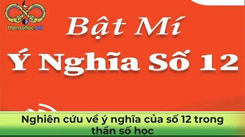 Nghiên cứu về ý nghĩa của số 12 trong thần số học