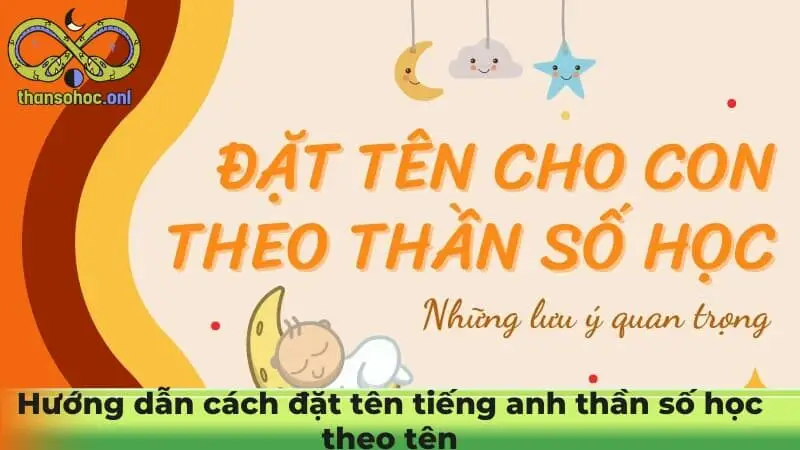 Hướng dẫn cách đặt tên tiếng anh thần số học theo tên