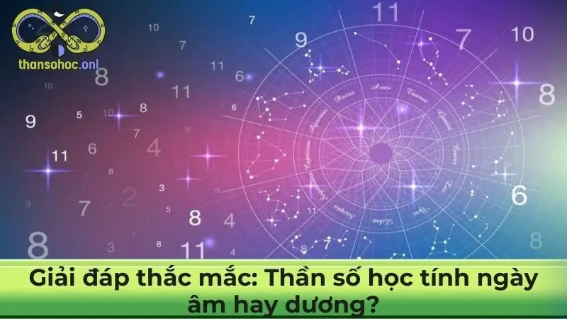 Giải đáp thắc mắc: Thần số học tính ngày âm hay dương?