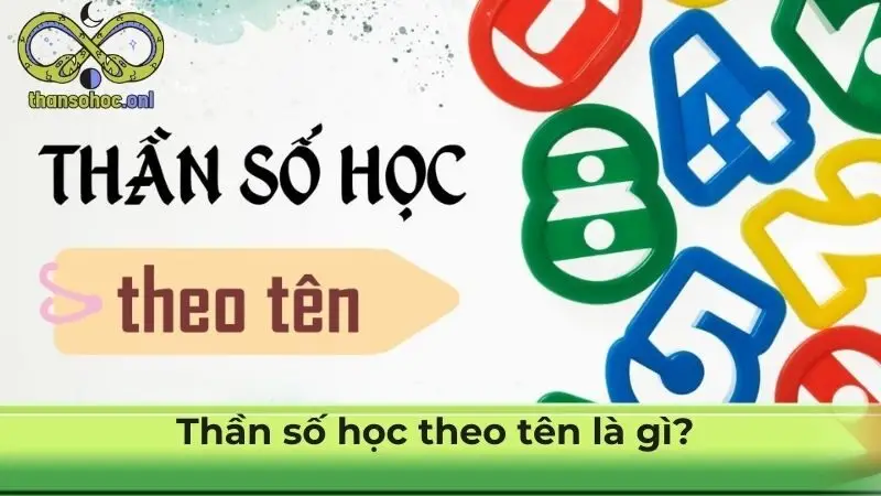 Thần số học theo tên là gì?