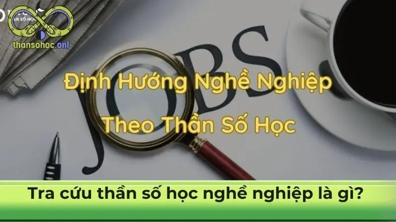 Tra cứu thần số học nghề nghiệp là gì?