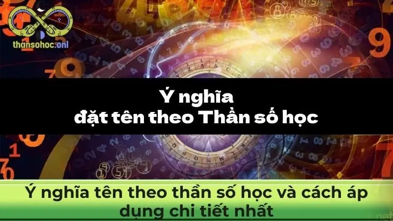 Ý nghĩa tên theo thần số học và cách áp dụng chi tiết nhất